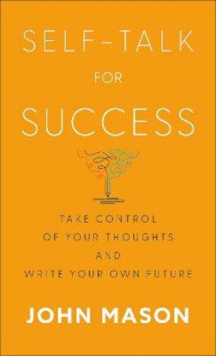 Picture of Self-Talk for Success - Take Control of Your Thoughts and Write Your Own Future