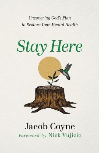 Picture of Stay Here - Uncovering God`s Plan to Restore Your Mental Health