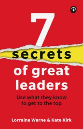 Picture of 7 Secrets of Great Leaders: Use what they know to get to the top