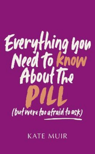 Picture of Everything You Need to Know About the Pill (but were too afraid to ask)