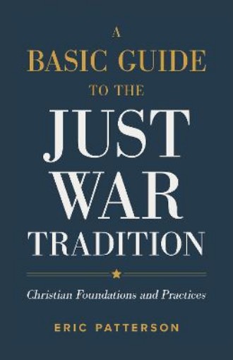 Picture of Basic Guide to the Just War Tradition - Christian Foundations and Practices