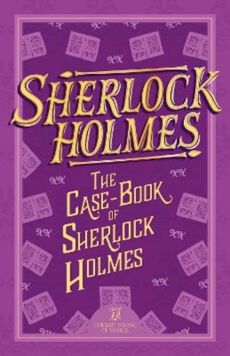 Picture of Sherlock Holmes: The Case-Book of Sherlock Holmes