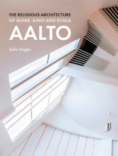 Picture of Religious Architecture of Alvar, Aino and Elissa Aalto