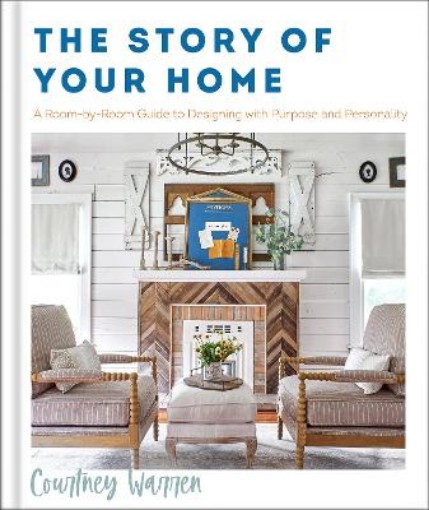 Picture of Story of Your Home - A Room-by-Room Guide to Designing with Purpose and Personality