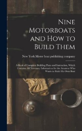 Picture of Nine Motorboats and how to Build Them