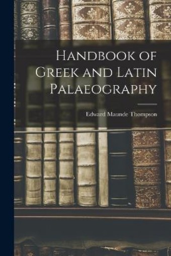 Picture of Handbook of Greek and Latin Palaeography