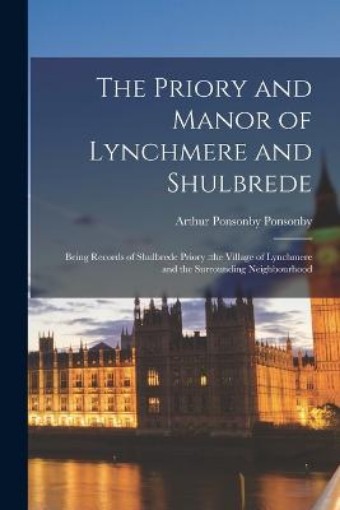 Picture of Priory and Manor of Lynchmere and Shulbrede