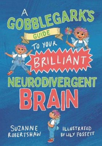 Picture of Gobblegark's Guide to your Brilliant Neurodivergent brain