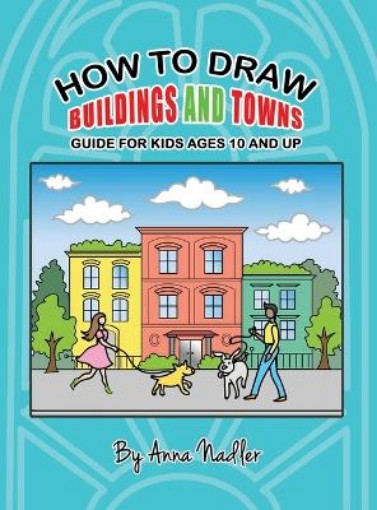 Picture of How To Draw Buildings and Towns - Guide for Kids Ages 10 and Up
