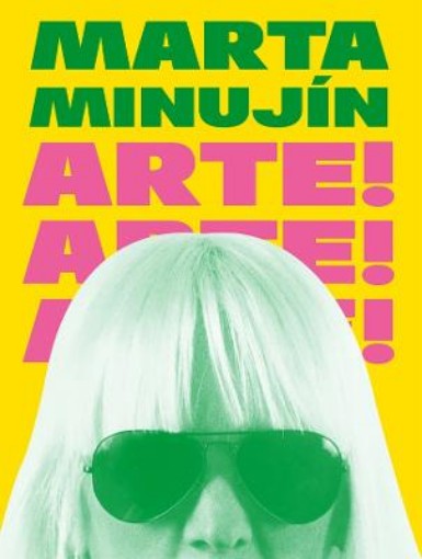 Picture of Marta Minujin: Arte! Arte! Arte!