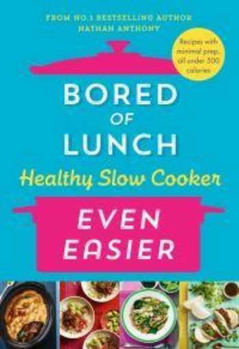 Picture of Bored of Lunch Healthy Slow Cooker: Even Easier: THE INSTANT NO.1 BESTSELLER