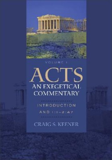Picture of Acts: An Exegetical Commentary - Introduction and 1:1-2:47