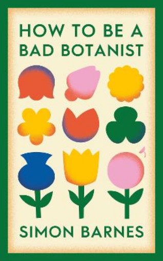 Picture of HOW TO BE A BAD BOTANIST HA