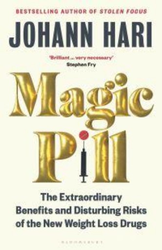 Picture of Magic Pill: The Extraordinary Benefits and Disturbing Risks of the New Weight Loss Drugs