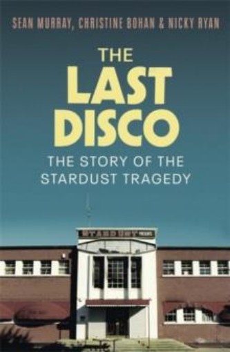 Picture of The Last Disco: The story of the Stardust tragedy