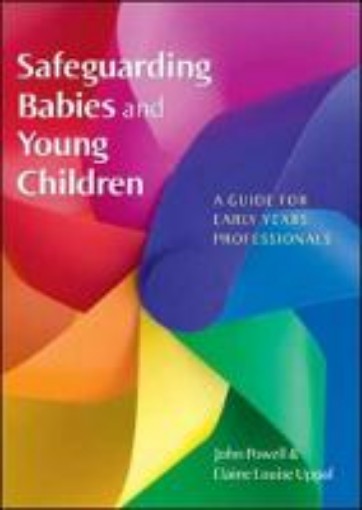 Picture of Safeguarding Babies and Young Children: A Guide for Early Years Professionals