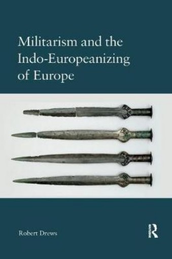 Picture of Militarism and the Indo-Europeanizing of Europe