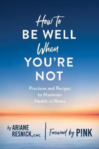 Picture of How to Be Well When You're Not