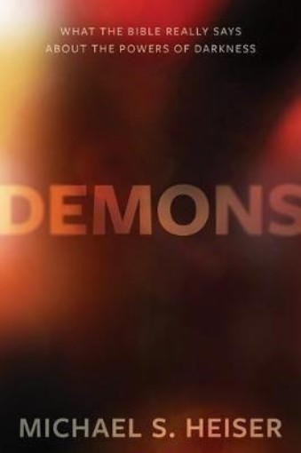 Picture of Demons – What the Bible Really Says About the Powers of Darkness