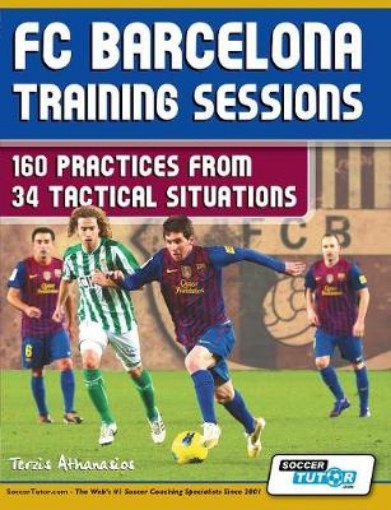 Picture of FC Barcelona Training Sessions - 160 Practices from 34 Tactical Situations