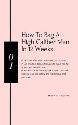 Picture of How to bag a high caliber man in 12 weeks
