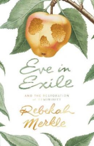 Picture of Eve in Exile and the Restoration of Femininity