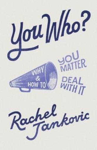 Picture of You Who? Why You Matter and How to Deal with It