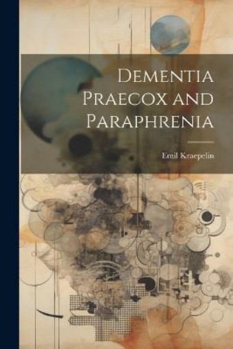 Picture of Dementia Praecox and Paraphrenia