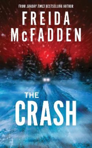 Picture of The Crash : A Pulse-Pounding Psychological Thriller from the Author of the Housemaid is Watching