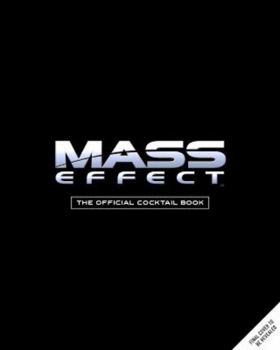 Picture of Mass Effect: The Official Cocktail Book