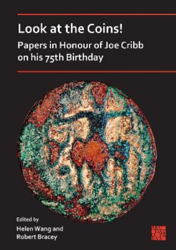 Picture of Look at the Coins! Papers in Honour of Joe Cribb on his 75th Birthday