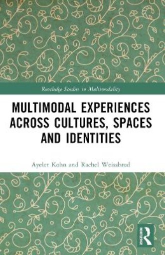 Picture of Multimodal Experiences Across Cultures, Spaces and Identities
