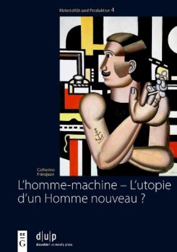 Picture of L’homme-machine – L’utopie d’un Homme nouveau ?