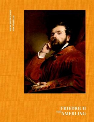 Picture of Friedrich von Amerling. Werkverzeichnis der Gemalde
