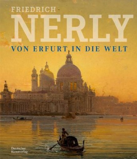 Picture of Friedrich Nerly - Von Erfurt in die Welt