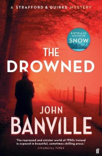 Picture of The Drowned: A Strafford and Quirke Murder Mystery