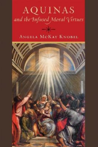 Picture of Aquinas and the Infused Moral Virtues