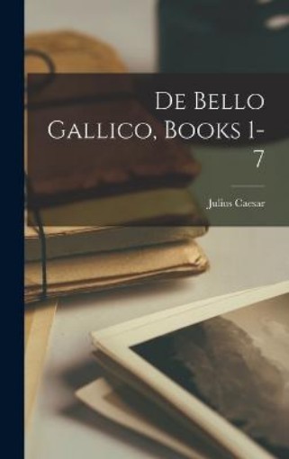 Picture of De Bello Gallico, Books 1-7