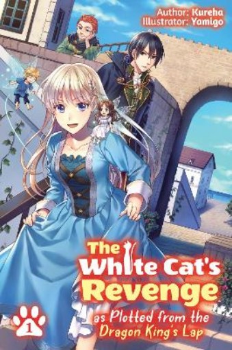 Picture of White Cat's Revenge as Plotted from the Dragon King's Lap: Volume 1