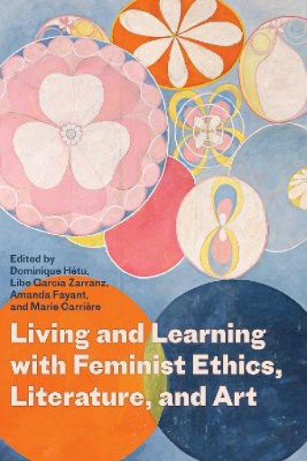 Picture of Living and Learning with Feminist Ethics, Literature, and Art
