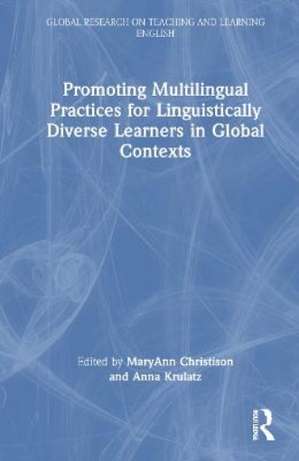 Picture of Promoting Multilingual Practices for Linguistically Diverse Learners in Global Contexts