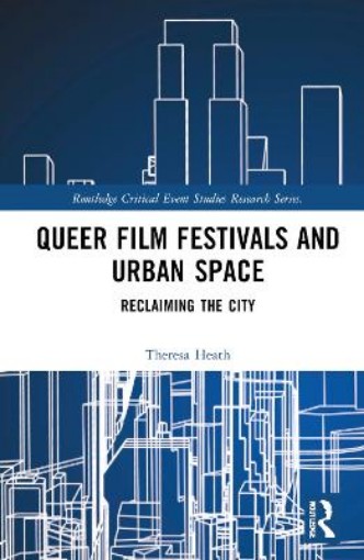 Picture of Queer Film Festivals and Urban Space