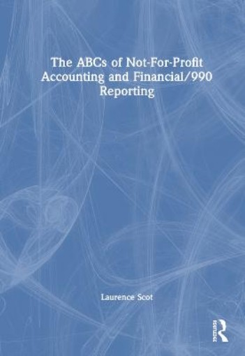 Picture of ABCs of Not-For-Profit Accounting and Financial/990 Reporting