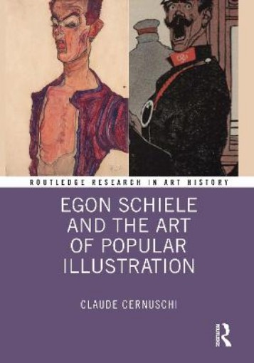 Picture of Egon Schiele and the Art of Popular Illustration