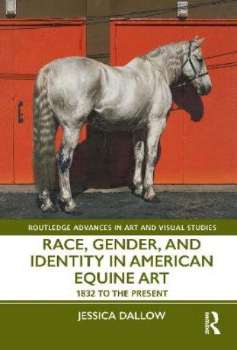 Picture of Race, Gender, and Identity in American Equine Art