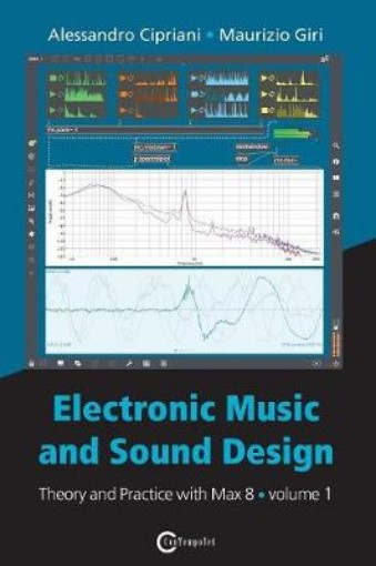 Picture of Electronic Music and Sound Design - Theory and Practice with Max 8 - Volume 1 (Fourth Edition)