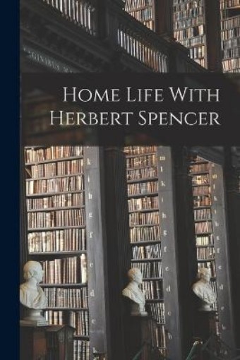 Picture of Home Life With Herbert Spencer