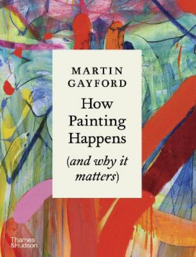 Picture of How Painting Happens (and why it matters) – A Times Book of the Year 2024