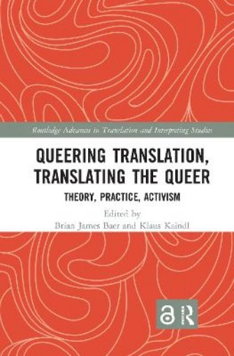 Picture of Queering Translation, Translating the Queer