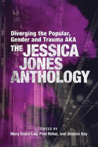 Picture of Diverging the Popular, Gender and Trauma AKA The Jessica Jones Anthology